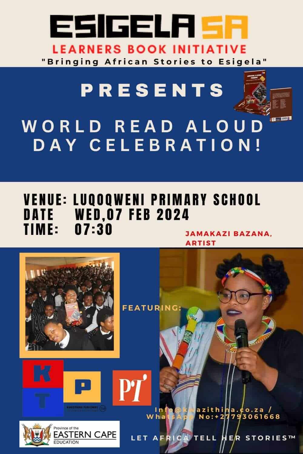 Esigela SA Learners Book Initiative, the Literary Agency of KwaziThina Publishers will be celebrating the World Read Aloud Day on Wednesday, 7th February 2024 at Luqoqweni Primary School, the very place that laid the solid foundation for my reading and writing journey. 